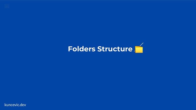 kuncevic.dev
Folders Structure 
