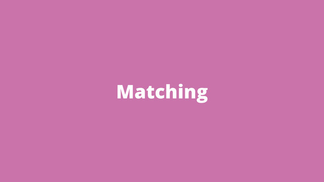 Matching
