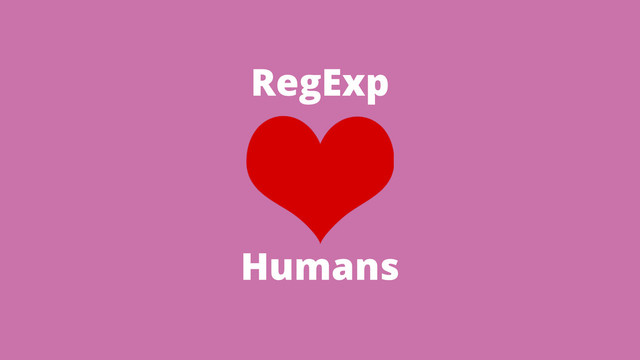 RegExp
Humans
