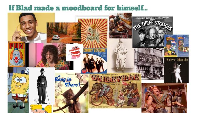 If Blad made a moodboard for himself…
