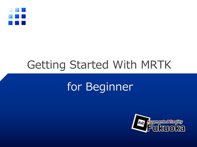 Getting Started With MRTK
for Beginner
