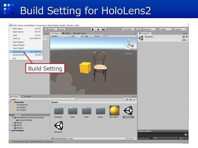 Build Setting for HoloLens2
Build Setting
