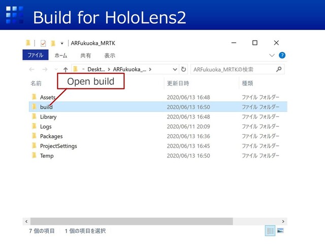 Build for HoloLens2
Open build
