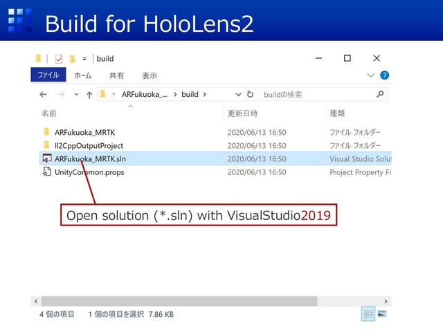 Build for HoloLens2
Open solution (*.sln) with VisualStudio2019
