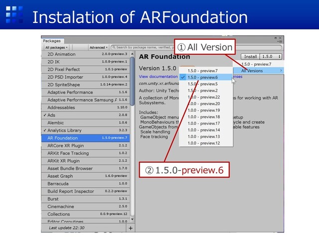 Instalation of ARFoundation
①All Version
②1.5.0-preview.6
