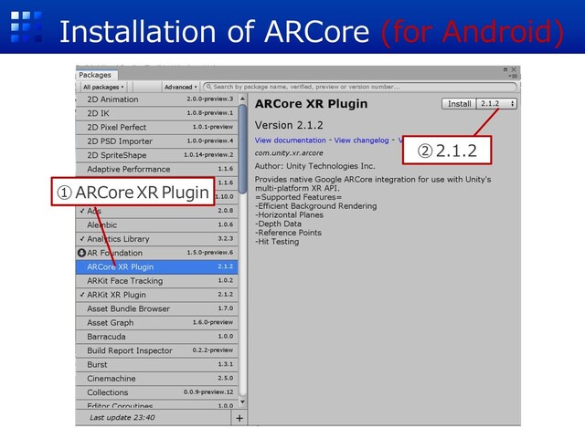 Installation of ARCore (for Android)
①ARCore XR Plugin
②2.1.2
