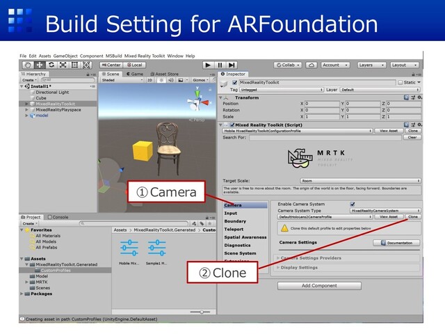Build Setting for ARFoundation
①Camera
②Clone
