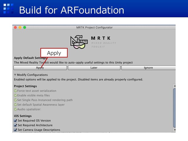 Build for ARFoundation
Apply
