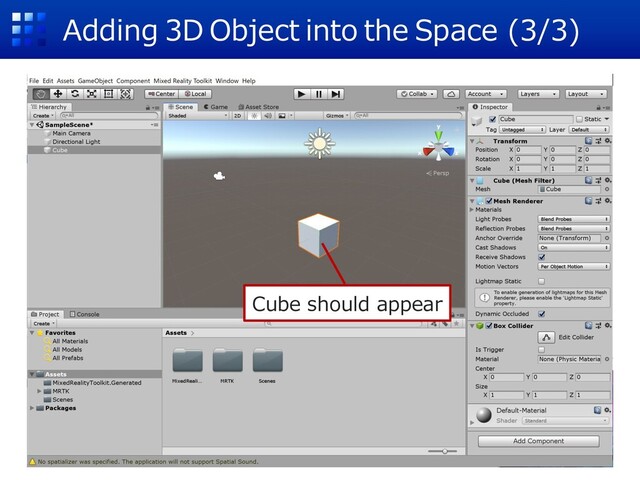Adding 3D Object into the Space (3/3)
Cube should appear
