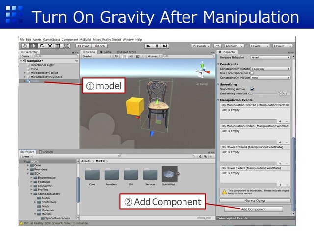 Turn On Gravity After Manipulation
①model
②Add Component
