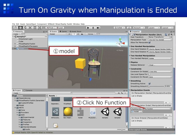 Turn On Gravity when Manipulation is Ended
①model
②Click No Function
