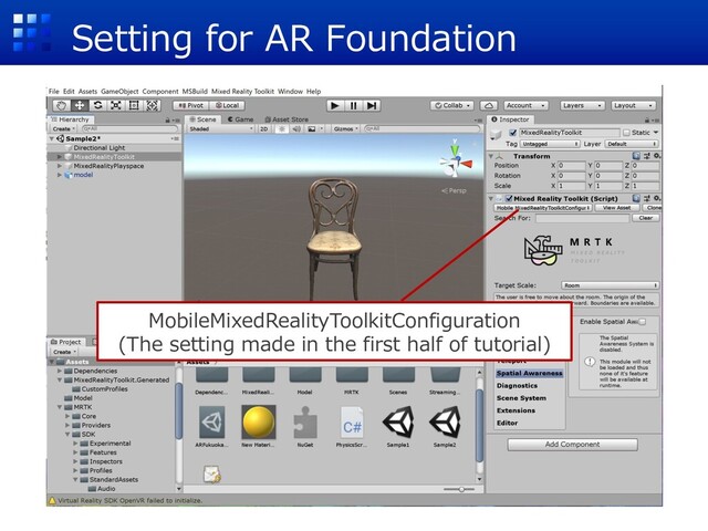 Setting for AR Foundation
MobileMixedRealityToolkitConfiguration
(The setting made in the first half of tutorial)
