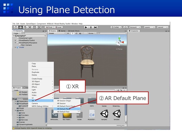 Using Plane Detection
①XR
②AR Default Plane
