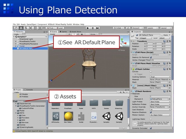 Using Plane Detection
①See AR Default Plane
②Assets
