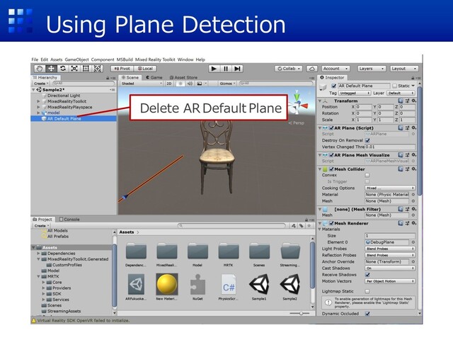 Using Plane Detection
Delete AR Default Plane
