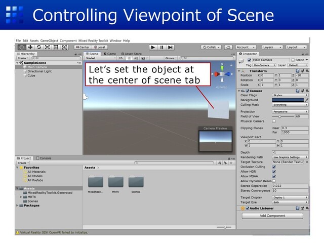 Controlling Viewpoint of Scene
Letʼs set the object at
the center of scene tab
