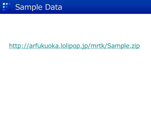 Sample Data
http://arfukuoka.lolipop.jp/mrtk/Sample.zip
