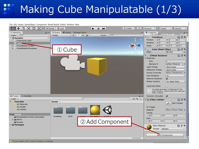 Making Cube Manipulatable (1/3)
①Cube
②Add Component
