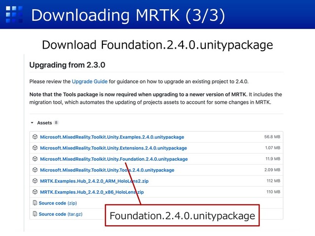 Downloading MRTK (3/3)
Download Foundation.2.4.0.unitypackage
Foundation.2.4.0.unitypackage
