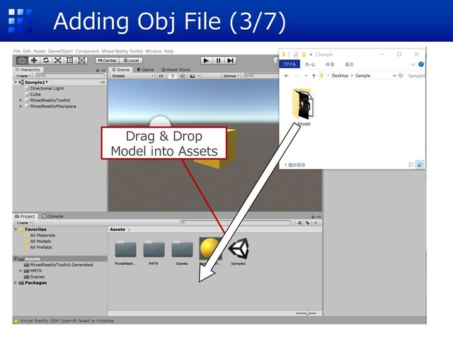Adding Obj File (3/7)
Drag & Drop
Model into Assets
