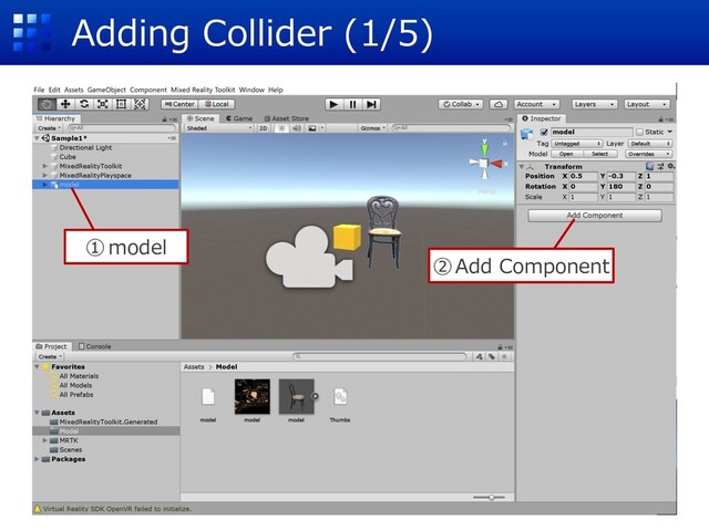 Adding Collider (1/5)
①model
②Add Component
