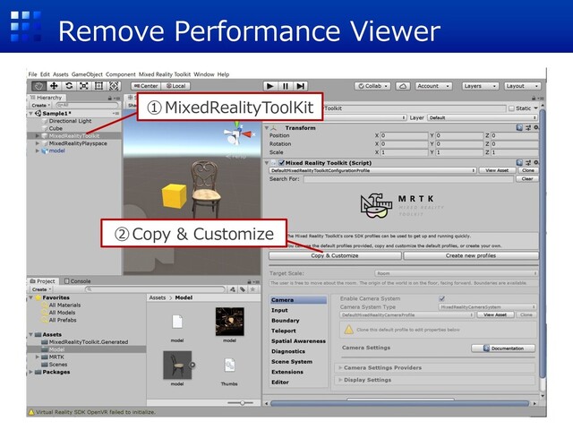 Remove Performance Viewer
①MixedRealityToolKit
②Copy & Customize
