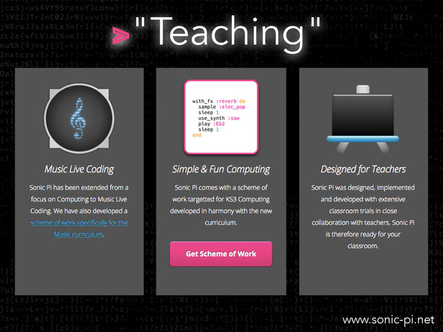 >"Teaching"
www.sonic-pi.net
