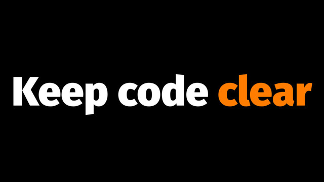 Keep code clear
