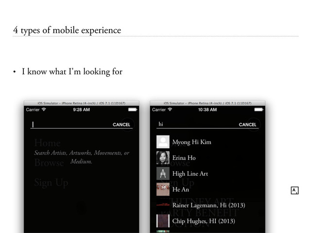 4 types of mobile experience
• I know what I'm looking for
