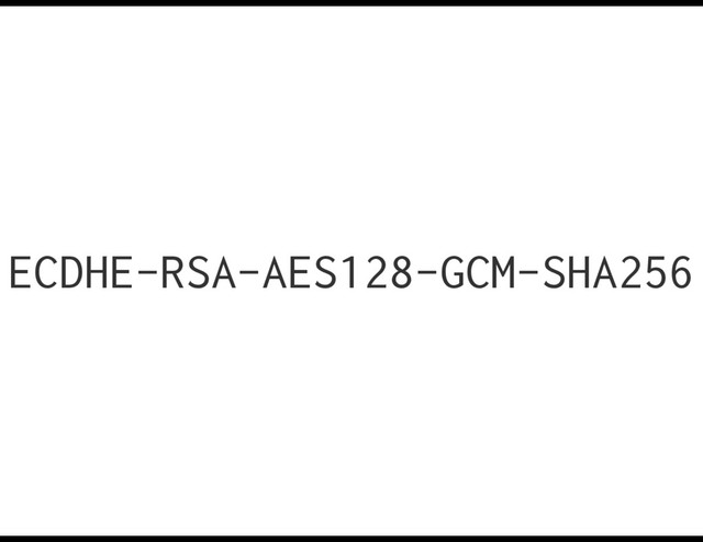 ECDHE-RSA-AES128-GCM-SHA256
