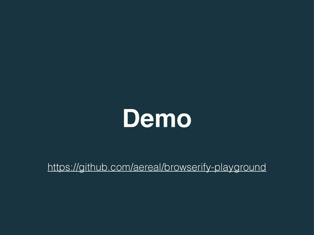 Demo
https://github.com/aereal/browserify-playground
