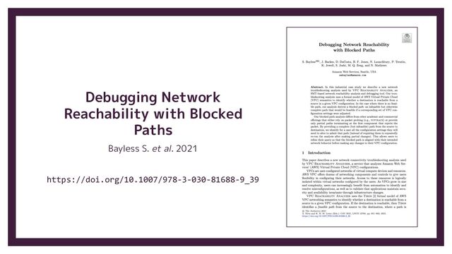 Debugging Network
Reachability with Blocked
Paths
Bayless S. et al. 2021
https://doi.org/10.1007/978-3-030-81688-9_39
