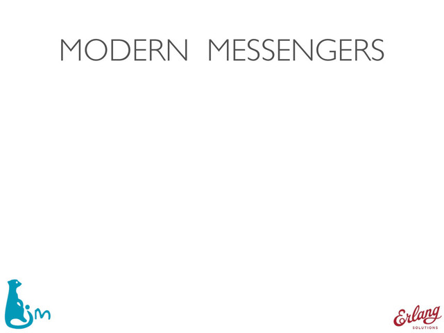 MODERN MESSENGERS
