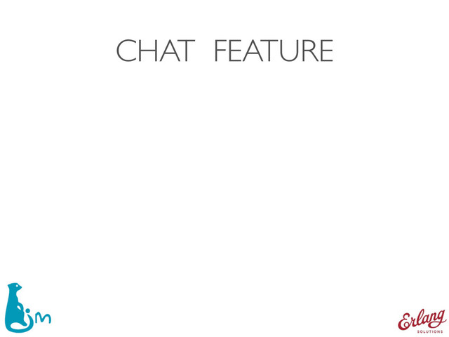 CHAT FEATURE
