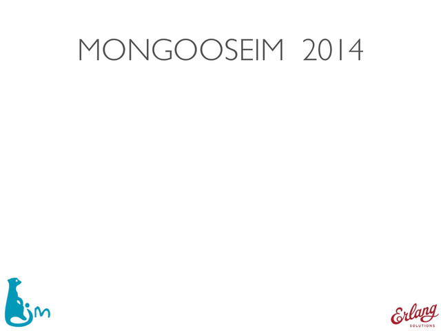 MONGOOSEIM 2014
