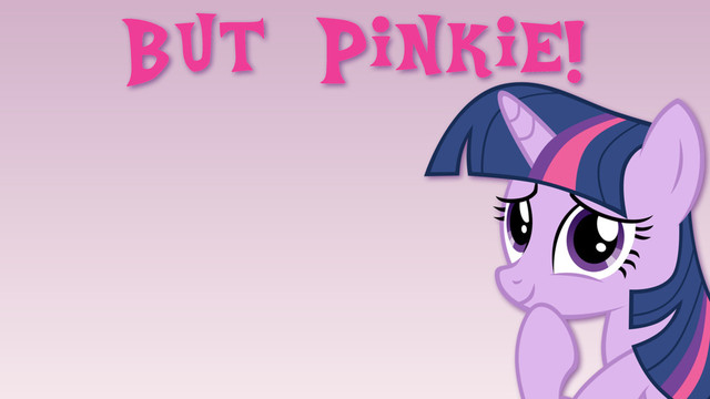 But Pinkie!
