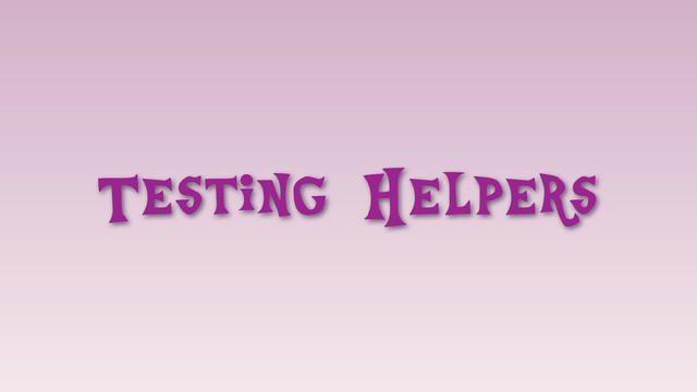 Testing Helpers
