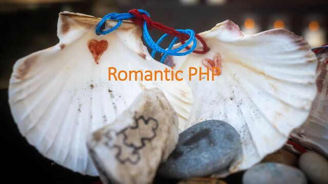Romantic PHP
