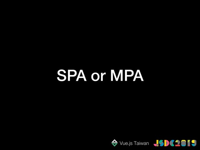 SPA or MPA
