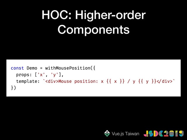HOC: Higher-order
Components
