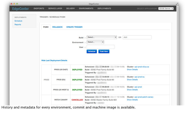 History and metadata for every environment, commit and machine image is available.
