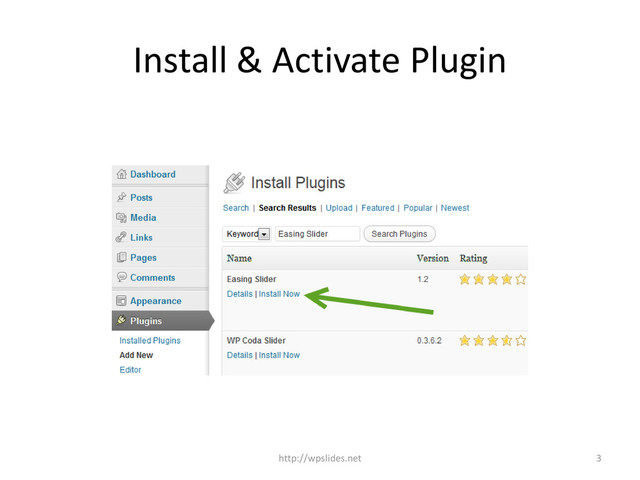 Install & Activate Plugin
3
http://wpslides.net
