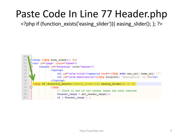 Paste Code In Line 77 Header.php

9
http://wpslides.net
