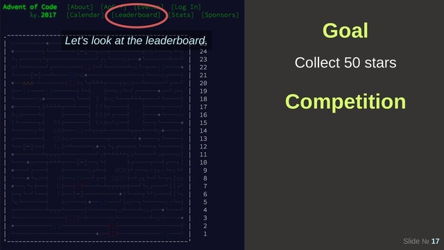 Slide № 17
Goal
Collect 50 stars
Competition
Let’s look at the leaderboard.
