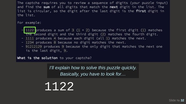 Slide № 32
1122
I’ll explain how to solve this puzzle quickly.
Basically, you have to look for…

