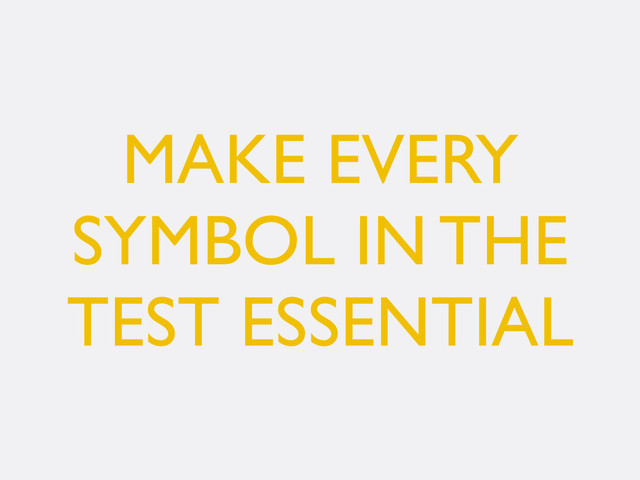 MAKE EVERY
SYMBOL IN THE
TEST ESSENTIAL
