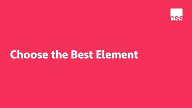Choose the Best Element
