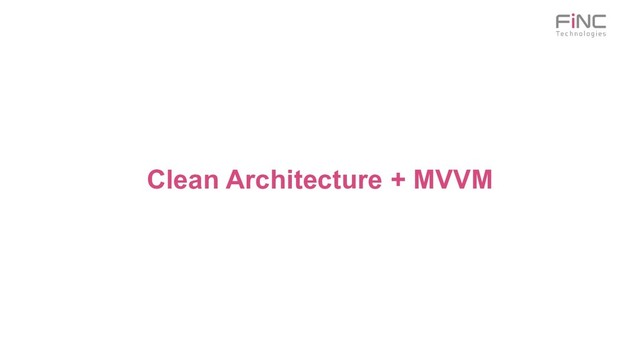 Clean Architecture + MVVM
