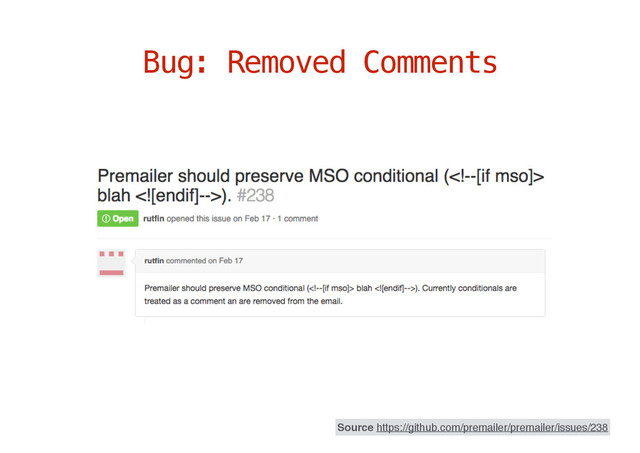 Bug: Removed Comments
Source https://github.com/premailer/premailer/issues/238

