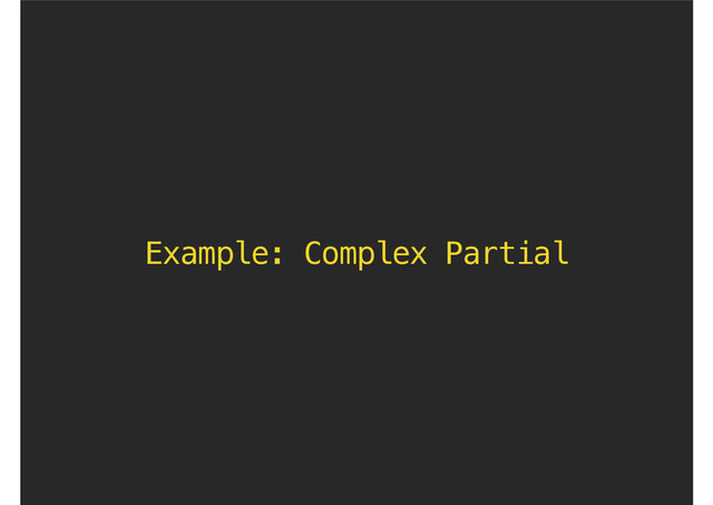 Example: Complex Partial
